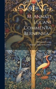 Hardcover M. Annaei Lucani Commenta Bernensia... [Latin] Book