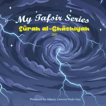 My Tafsir Series - Surah al-Ghashiyah