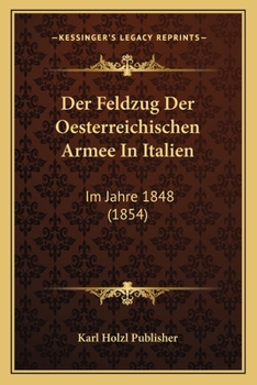 Paperback Der Feldzug Der Oesterreichischen Armee In Italien: Im Jahre 1848 (1854) [German] Book