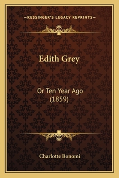 Paperback Edith Grey: Or Ten Year Ago (1859) Book