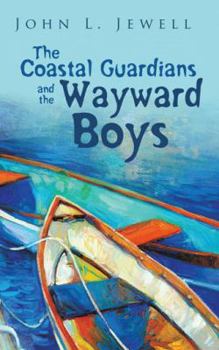 The Coastal Guardians and the Wayward Boys - Book #4 of the Coastal Guardians