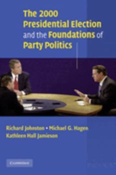 Hardcover The 2000 Presidential Election and the Foundations of Party Politics Book