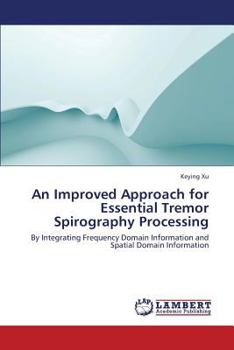 Paperback An Improved Approach for Essential Tremor Spirography Processing Book