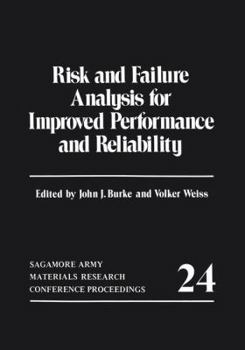 Hardcover Risk and Failure Analysis for Improved Performance and Reliability (Sagamore Army Materials Research Conference Proceedings) Book