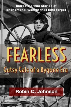 Paperback Fearless: Gutsy Gals of a Bygone Era Book