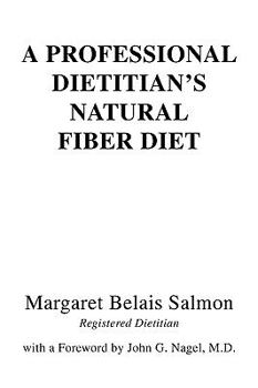 Paperback A Professional Dietitian's Natural Fiber Diet Book