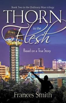 Paperback Thorn in the Flesh: Based Upon a True Story Book