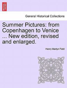 Paperback Summer Pictures: From Copenhagen to Venice ... New Edition, Revised and Enlarged. Book