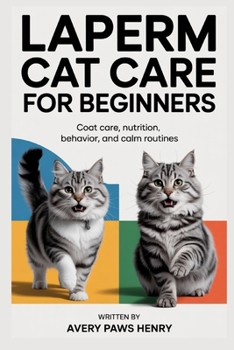 LaPerm Cat Care for Beginners: Coat care, nutrition, behavior, and calm routines