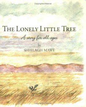 Paperback The Lonely Little Tree: A Story for All Ages Book