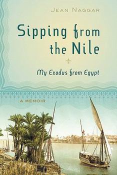 Paperback Sipping from the Nile: My Exodus from Egypt Book