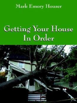 Paperback Getting Your House In Order: For People With Homeowners Insurance Book