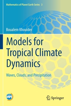 Paperback Models for Tropical Climate Dynamics: Waves, Clouds, and Precipitation Book