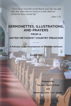 Paperback Sermonettes, Illustrations, and Prayers from a United Methodist Country Preacher, Vol 2: A Pathway to the Development of Christlike Behavior Book