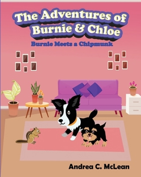 Paperback The Adventures of Burnie & Chloe: Burnie Meets a Chipmunk Book