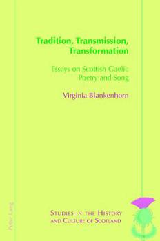 Paperback Tradition, Transmission, Transformation: Essays on Gaelic Poetry and Song Book