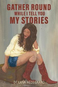 Paperback Gather Round, While I Tell You My Stories Book