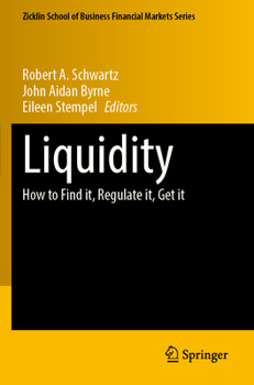 Paperback Liquidity: How to Find It, Regulate It, Get It Book