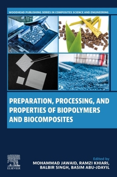 Paperback Preparation, Processing, and Properties of Biopolymers and Biocomposites Book