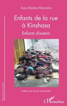 Enfants de la rue à Kinshasa. Enfants d'avenir (Éducations Et Sociétés) (French Edition)