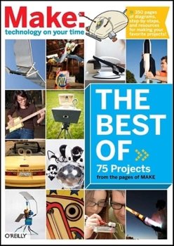 Paperback The Best of Make:: 75 Projects from the Pages of Make Book