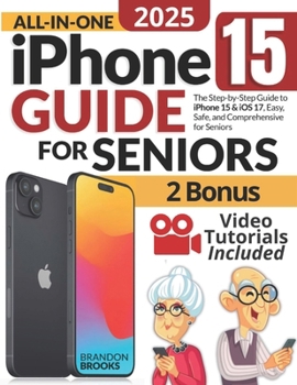 Paperback All-In-One iPhone 15 Guide for Seniors: The Step-by-Step Manual to Unlocking Your Device's Capabilities with Clear Instructions and Practical Strategi Book