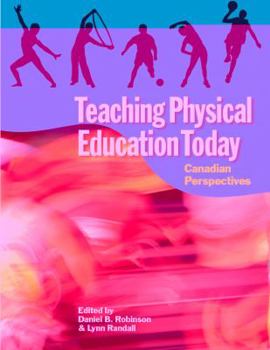 Paperback Teaching Physical Education Today: Canadian Perspectives Book