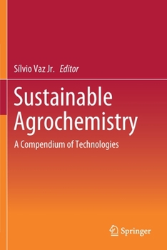 Paperback Sustainable Agrochemistry: A Compendium of Technologies Book
