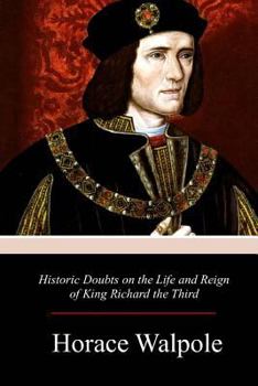 Paperback Historic Doubts on the Life and Reign of King Richard the Third Book