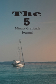 The 5 Minute Gratitude Journal: Notebook/Journal 6x9 100 pages Gift Idea
