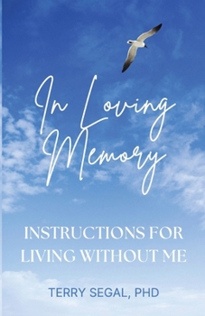 Paperback In Loving Memory: Instructions for Living Without Me Book