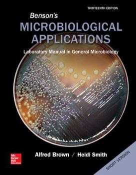 Benson's Microbiological Applications: Laboratory Manual In General Microbiology, Short Version