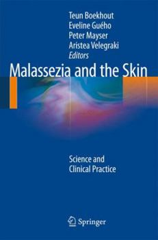 Hardcover Malassezia and the Skin: Science and Clinical Practice Book