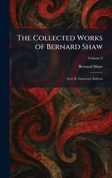 Hardcover The Collected Works of Bernard Shaw: Ayot St. Lawrence Edition Book