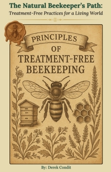 Paperback The Natural Beekeeper's Path: Treatment-Free Practices for a Living World Book