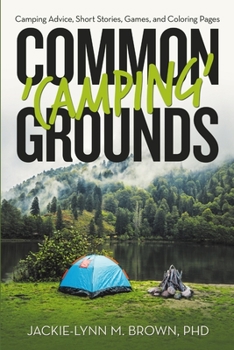 Paperback Common 'Camping' Grounds: Camping Advice, Short Stories, Games, and Coloring Pages Book