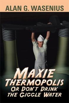 Hardcover Maxie Thermopolis Or Don't Drink the Giggle Water Book