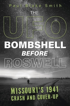 The UFO Bombshell Before Roswell: Missouri's 1941 Crash and Coverup