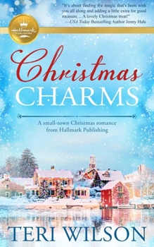 Unknown Binding Christmas Charms: A Small-Town Christmas Romance from Hallmark Publishing Book