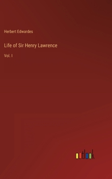 Hardcover Life of Sir Henry Lawrence: Vol. I Book