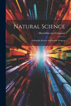 Paperback Natural Science: A Monthly Review of Scientific Progress Book