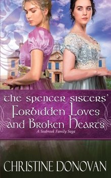 Paperback The Spencer Sisters' Forbidden Loves and Broken Hearts Book