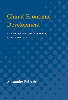 Paperback China's Economic Development: The Interplay of Scarcity and Ideology Book