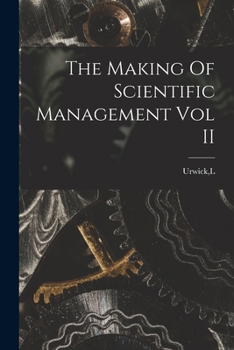 Paperback The Making Of Scientific Management Vol II Book