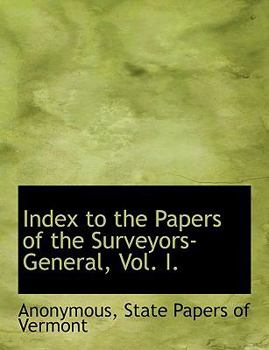 Paperback Index to the Papers of the Surveyors-General, Vol. I. [Large Print] Book