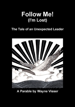 Paperback Follow Me (I'm Lost): The Tale of an Unexpected Leader Book