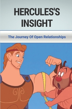 Paperback Hercules's Insight: The Journey Of Open Relationships: Hercules'S Dangerous Love Book