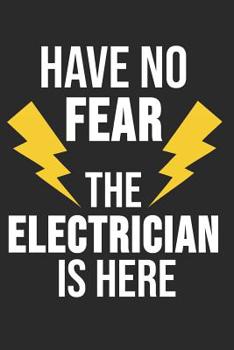 Paperback Have No Fear The Electrician Is Here: 6 x 9 Dot Grid Dotted Notebook for Electrician, Craftsmen, Electrical Engineers Book