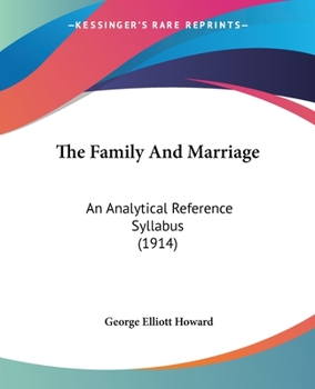 Paperback The Family And Marriage: An Analytical Reference Syllabus (1914) Book