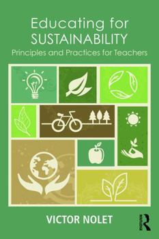 Hardcover Educating for Sustainability: Principles and Practices for Teachers Book